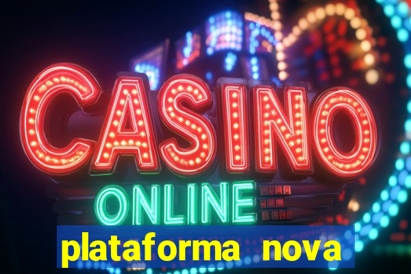 plataforma nova lan?ada hoje cassino