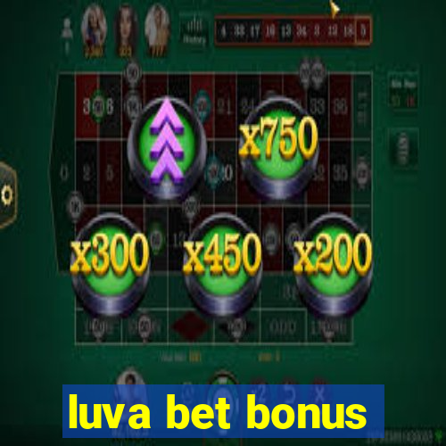 luva bet bonus