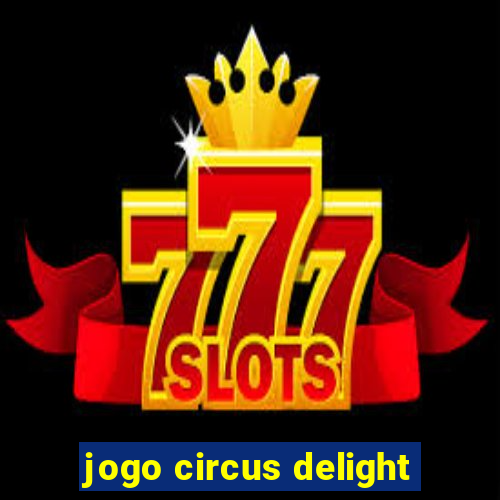 jogo circus delight