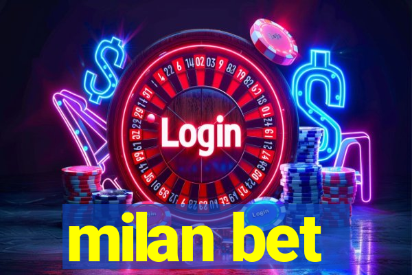 milan bet