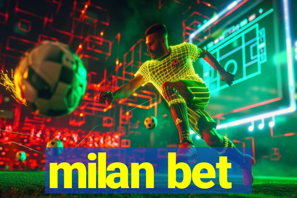 milan bet