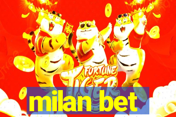 milan bet