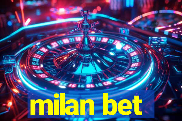 milan bet