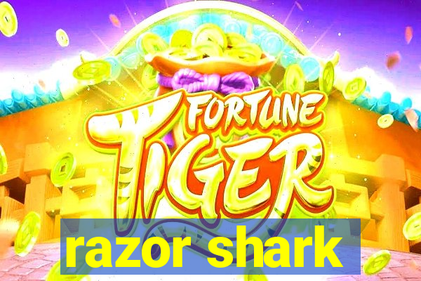 razor shark