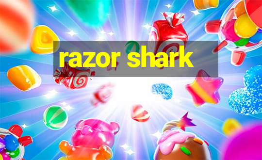 razor shark