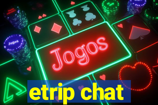 etrip chat