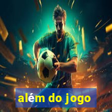 além do jogo