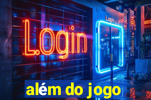 além do jogo