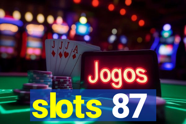 slots 87