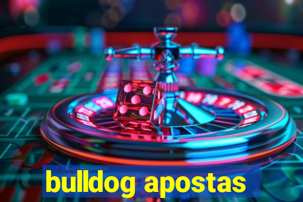 bulldog apostas