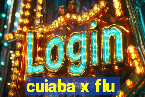 cuiaba x flu