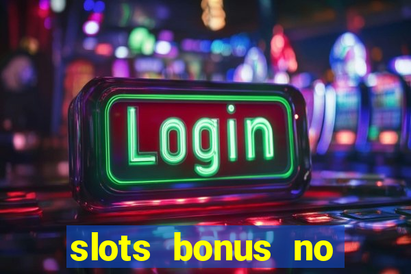 slots bonus no cadastro sem deposito