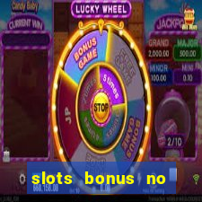 slots bonus no cadastro sem deposito