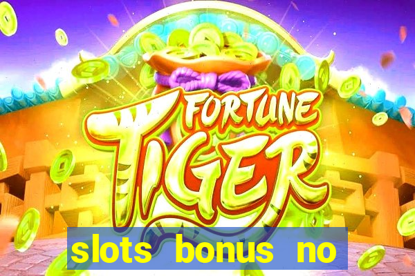 slots bonus no cadastro sem deposito