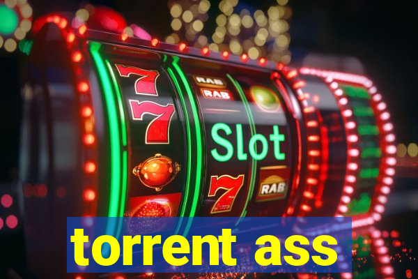 torrent ass