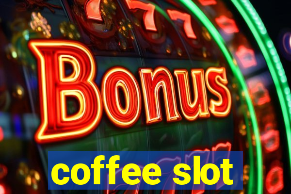 coffee slot