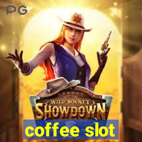 coffee slot