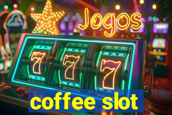 coffee slot