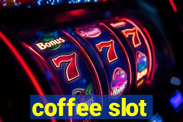 coffee slot