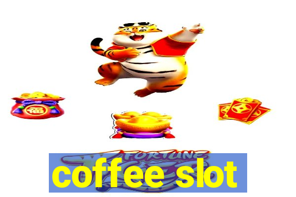 coffee slot