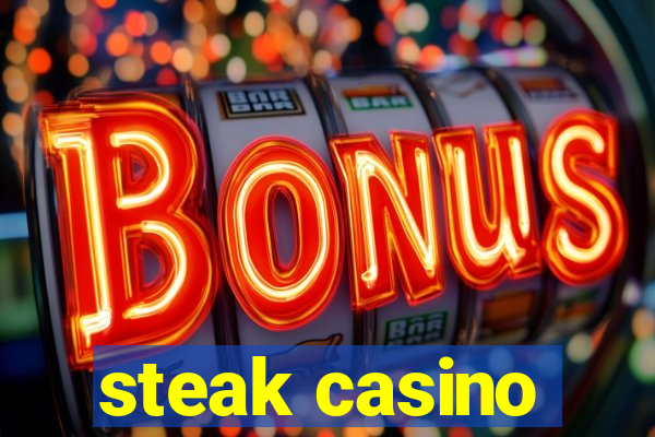 steak casino