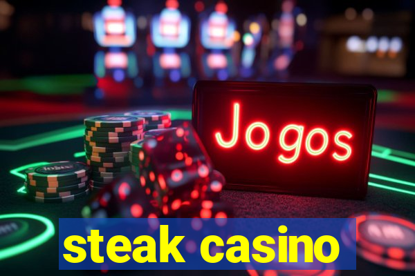 steak casino