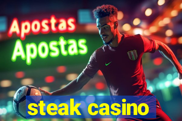 steak casino