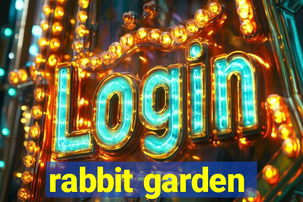 rabbit garden