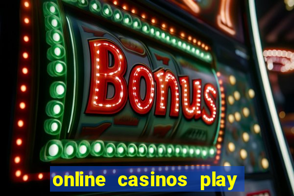 online casinos play for real money