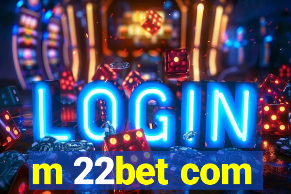 m 22bet com