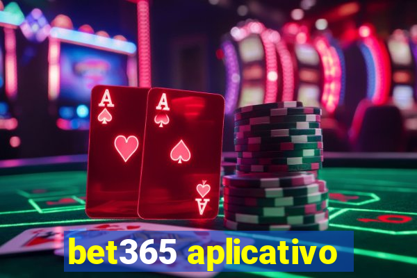 bet365 aplicativo