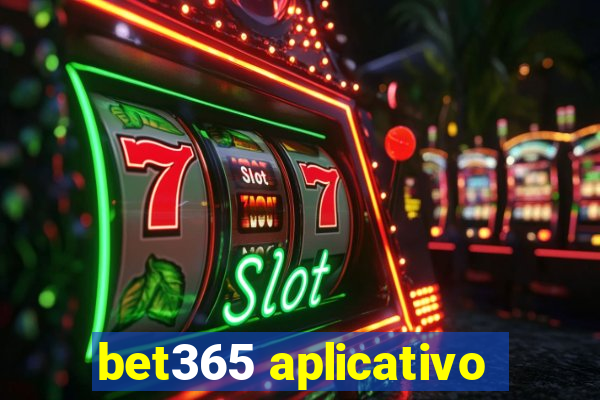 bet365 aplicativo