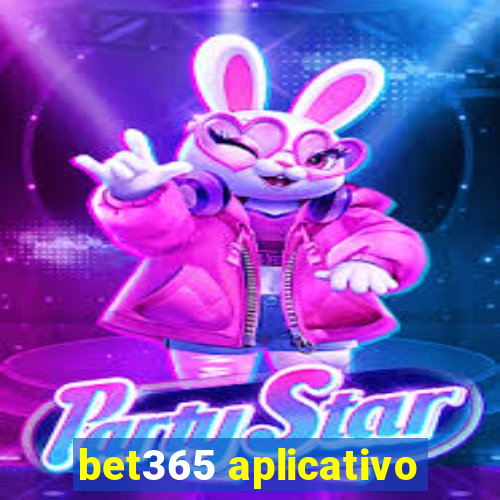 bet365 aplicativo