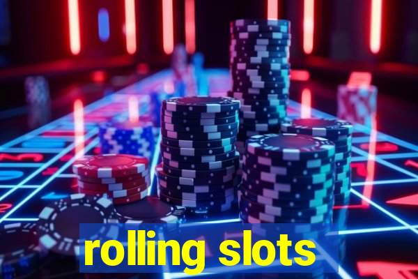 rolling slots