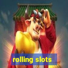 rolling slots