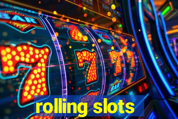 rolling slots