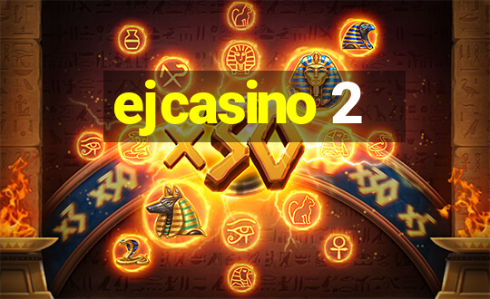 ejcasino 2