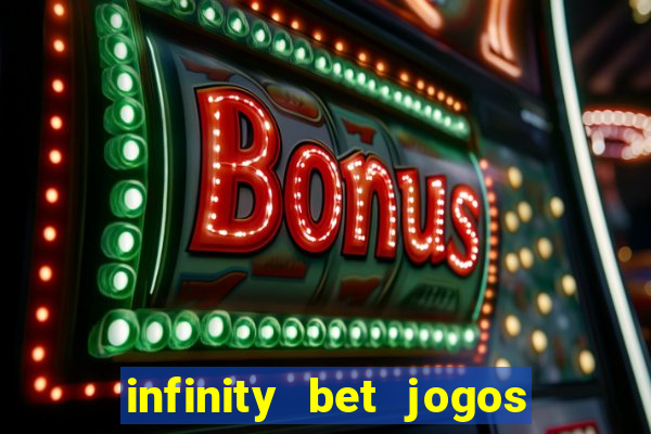 infinity bet jogos de hoje