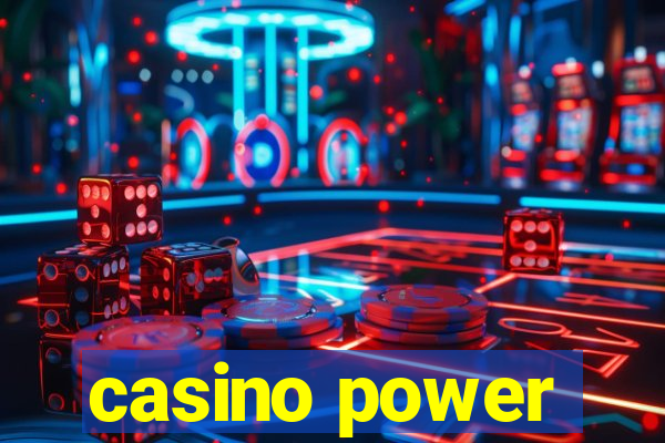 casino power