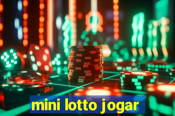 mini lotto jogar