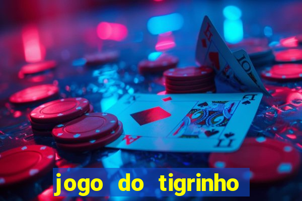 jogo do tigrinho qual o melhor