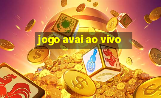 jogo avai ao vivo