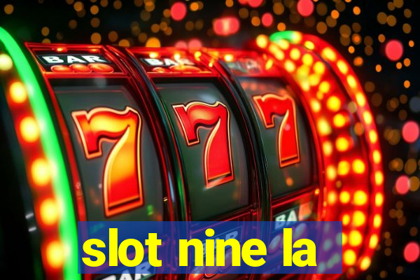 slot nine la