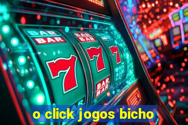 o click jogos bicho