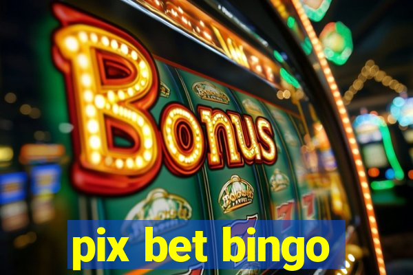 pix bet bingo