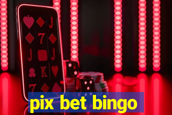 pix bet bingo