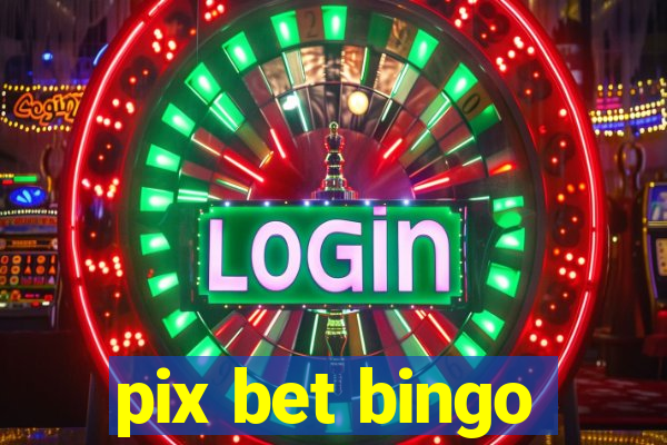 pix bet bingo