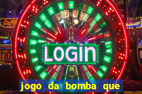 jogo da bomba que ganha dinheiro