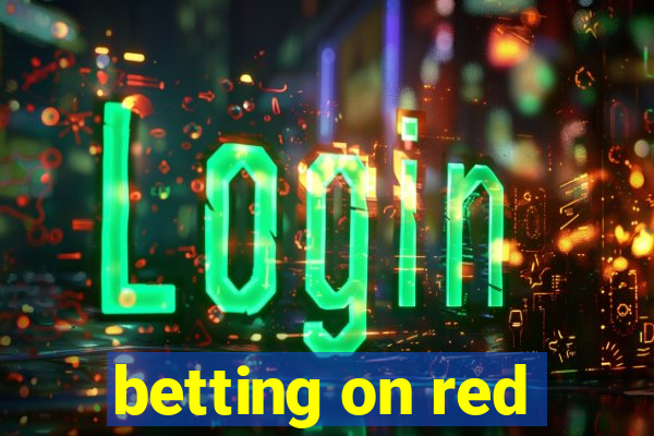 betting on red