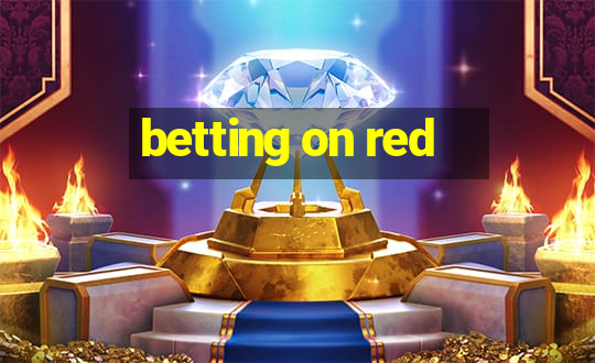 betting on red